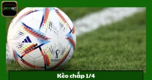 Kèo Chấp 1/4 Jackbit – Cơ Hội Thắng Cao Trong Mọi Trận Đấu