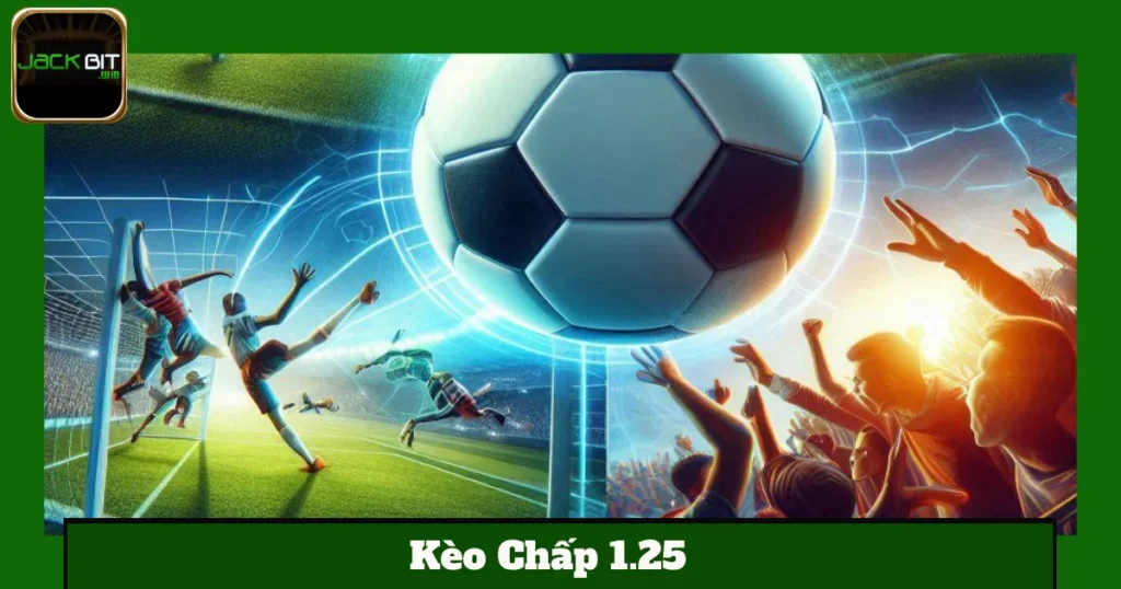 Kèo Chấp 1.25 Jackbit – Hướng Dẫn Cách Đặt Kèo Thông Minh 1 Cách Tính Kèo 1.25 Trong Thực Tế