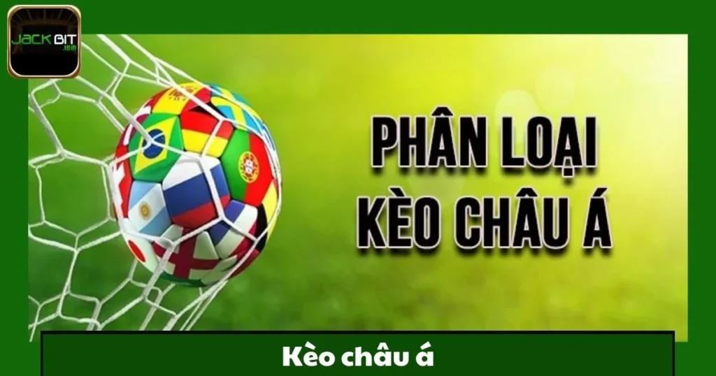 Kèo Châu Á Jackbit – Hướng Dẫn Cá Cược Chi Tiết 1 Kèo Châu Á Jackbit – Hướng Dẫn Cá Cược Chi Tiết