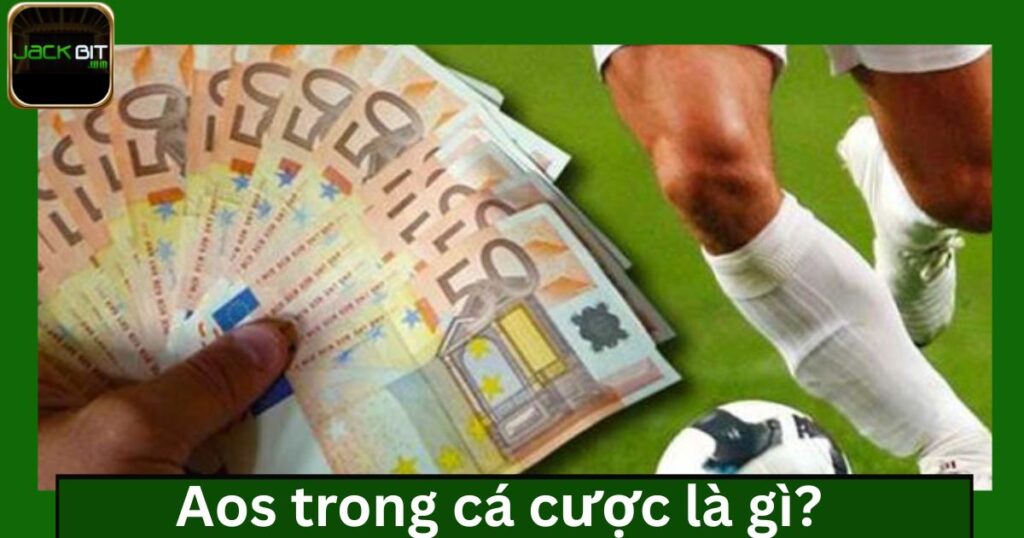 Aos Trong Cá Cược Là Gì